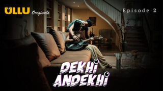 Dekhi Andekhi P01 EP2 ULLU Hot Hindi Web Series