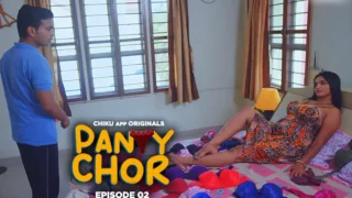 Panty Chor EP2 ChikuApp Hot Hindi Web Series