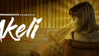 Akeli EP2 PrimeShots Hot Hindi Web Series