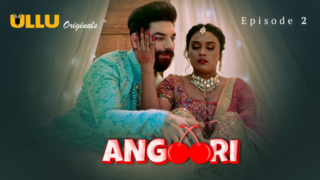 Angoori P01 EP2 ULLU Hot Hindi Web Series