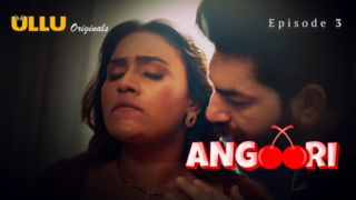 Angoori P01 EP3 ULLU Hot Hindi Web Series