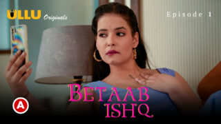 Betaab Ishq P01 EP1 ULLU Hot Hindi Web Series