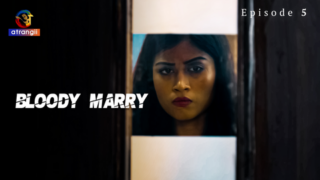 Bloody Marry S1E05 2023 Hot Web Series Atrangii