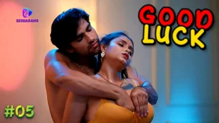Good Luck EP5 Besharams Hot Hindi Web Series