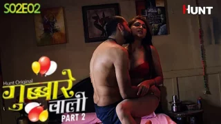 Gubbare Wali P02 EP2 HuntCinema Hot Hindi Web Series