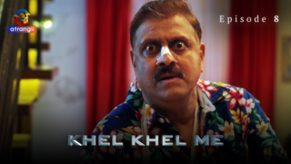 Khel Khel Me S01E08 2023 Hot Web Series Atrangii