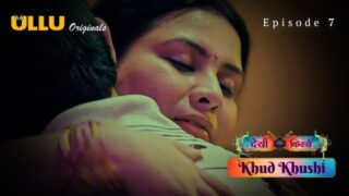 Khud Khushi Part 2 S01E07 2023 Hindi Hot Web Series Ullu