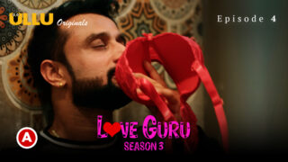 Love Guru S03 P02 EP4 ULLU Hot Hindi Web Series