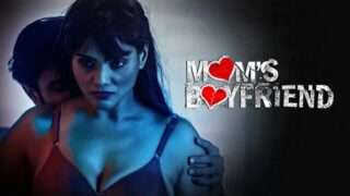 Moms Boyfriend EP1 WowEntertainment Hot Hindi Web Series