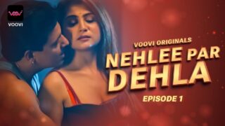 Nehlee Par Dehla EP1 Voovi Hot Hindi Web Series