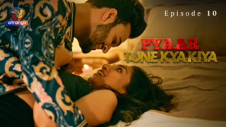 Pyaar Tune Kya Kiya Part 2 S01E10 2023 Hindi Hot Web Series Atrangii