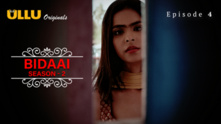 Bidaai Part 1 S02E04 2023 Hindi Hot Web Series Ullu