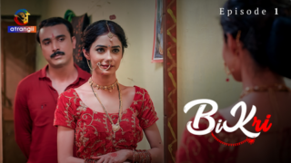 Bikri S01E01 2023 Hindi Hot Web Series Atrangii