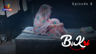 Bikri S01E02 2023 Hindi Hot Web Series Atrangii