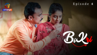 Bikri S01E04 2023 Hindi Hot Web Series Atrangii