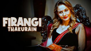 Firangi Thakurain P02 EP4 WowEntertainment Hot Hindi Web Series