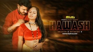 Hawash Season 2 Episode 6 Hindi Hot Web Series Mojflix