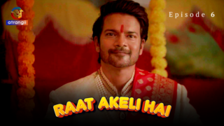 Raat Akeli Hai S01E06 2023 Hindi Hot Web Series Atrangii