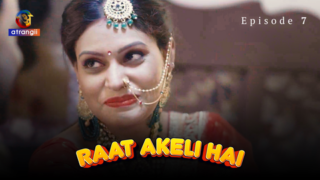 Raat Akeli Hai S01E07 2023 Hindi Hot Web Series Atrangii