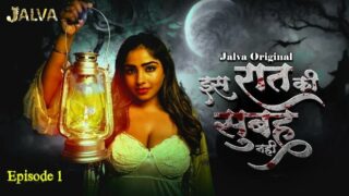 Is Raat Ki Subha Nahi EP1 Jalva Hot Hindi Web Series