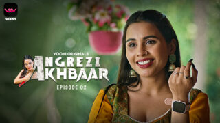 Angrezy Akhbar S01E02 2024 Hindi Hot Web Series Voovi