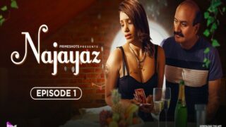 Najayaz Episode 1 Hindi Hot Web Series